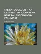 The Entomologist Volume 32 di Senior Lecturer Edward Newman edito da Rarebooksclub.com