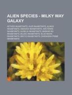 Alien Species - Milky Way Galaxy: Aether di Source Wikia edito da Books LLC, Wiki Series