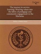 The Journey To Service-learning di Shirley A Mabini Souza edito da Proquest, Umi Dissertation Publishing