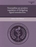Neuropilins Are Positive Regulators of Hedgehog Signal Transduction. di Robert Tyler Hillman edito da Proquest, Umi Dissertation Publishing