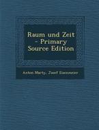 Raum Und Zeit di Anton Marty, Josef Eisenmeier edito da Nabu Press