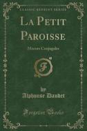 La Petit Paroisse di Alphonse Daudet edito da Forgotten Books