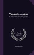 The Anglo-american di Henry Gardiner edito da Palala Press