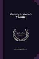 The Story of Martha's Vineyard di Charles Gilbert Hine edito da CHIZINE PUBN