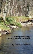 Fishing Terminology di A. Spencer Huffman edito da Blurb