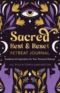 Sacred Rest & Reset Retreat Journal di Jillian Pyle, Tonya Darlington edito da Hay House UK