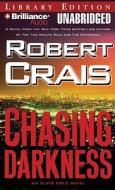 Chasing Darkness di Robert Crais edito da Brilliance Audio