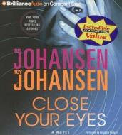 Close Your Eyes di Iris Johansen, Roy Johansen edito da Brilliance Corporation