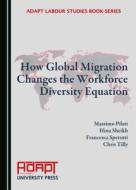 How Global Migration Changes The Workforce Diversity Equation edito da Cambridge Scholars Publishing