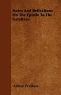 Notes and Reflections on the Epistle to the Galatians di Arthur Pridham edito da READ BOOKS