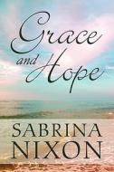 Grace And Hope di Sabrina Nixon edito da America Star Books