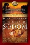 Discovering the City of Sodom: The Fascinating, True Account of the Discovery of the Old Testament's Most Infamous City di Steven Collins, Latayne C. Scott edito da HOWARD PUB CO INC