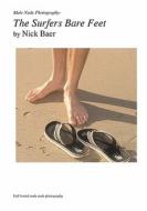 Male Nude Photography- The Surfer's Bare Fee di Nick Baer edito da Createspace
