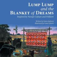 Lump Lump and the Blanket of Dreams di Gwen Jackson edito da FriesenPress