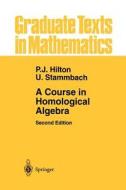 A Course in Homological Algebra di Peter J. Hilton, Urs Stammbach edito da Springer New York
