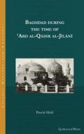 Baghdad During The Time Of 'Abd Al-Qadir Al-Jilani di Pascal Held edito da Gorgias Press