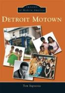 Detroit Motown di Tom Ingrassia edito da Arcadia Publishing (SC)
