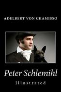 Peter Schlemihl (Illustrated) di Adelbert Von Chamisso, John Bowring edito da Createspace