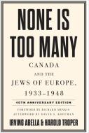 None Is Too Many di Irving Abella, Harold Troper edito da University Of Toronto Press
