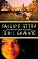 Sylvie's Story: A Timothy O'Mahony Novella di John J. Gaynard edito da Createspace Independent Publishing Platform
