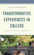 Transformative Experiences in College: Connections and Community di Neal Christopherson edito da LEXINGTON BOOKS