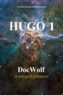 Hugo 1: Si-Fi Fantesy di Dr Wolfgang W. Ausserbauer edito da Createspace