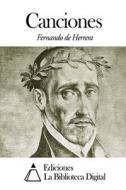 Canciones di Fernando De Herrera edito da Createspace