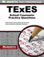 TExES School Counselor Practice Questions: TExES Practice Tests and Exam Review for the Texas Examinations of Educator Standards edito da MOMETRIX MEDIA LLC