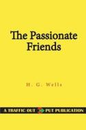 The Passionate Friends di H. G. Wells edito da Createspace