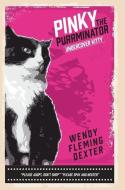 Pinky The Purrminator di Wendy Fleming Dexter edito da FriesenPress