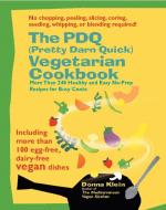 The PDQ (Pretty Darn Quick) Vegetarian Cookbook: 240 Healthy and Easy No-Prep Recipes for Busy Cooks di Donna Klein edito da H P BOOKS