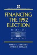 Financing the 1992 Election di John Clifford Green edito da Taylor & Francis Inc