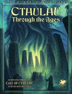 Cthulhu Through the Ages (Call of Cthulhu Roleplaying) di Mike Mason, Pedro Ziviani, John French edito da CHAOSIUM INC