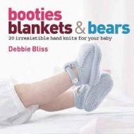 Booties, Blankets and Bears: 20 Irresistible Hand Knits for Your Baby di Debbie Bliss edito da TRAFALGAR SQUARE