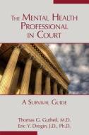 Mental Health Professional in Court di Thomas G. Gutheil edito da American Psychiatric Publishing