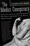 The Medici Conspiracy di Peter Watson, Cecilia Todeschini edito da INGRAM PUBLISHER SERVICES US