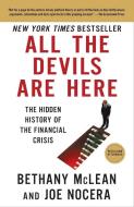 All the Devils Are Here: The Hidden History of the Financial Crisis di Bethany McLean, Joe Nocera edito da PORTFOLIO