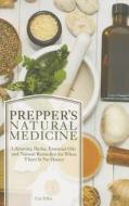 Prepper's Natural Medicine di Cat Ellis edito da Ulysses Press
