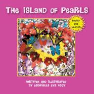 The Island of Pearls di Gabriella Eva Nagy edito da Halo Publishing International