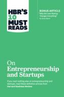 HBR's 10 Must Reads on Entrepreneurship and Startups (featuring Bonus Article "Why the Lean Startup Changes Everything"  di Steve Blank, Marc Andreessen, Reid Hoffman, William A. Sahlman edito da Harvard Business Review Press