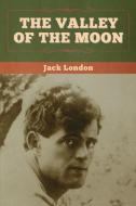 The Valley of the Moon di Jack London edito da Bibliotech Press