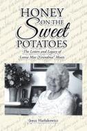 Honey on the Sweet Potatoes di Joyce Harlukowicz edito da Covenant Books