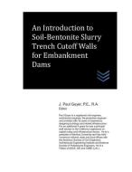 An Introduction to Soil-Bentonite Slurry Trench Cutoff Walls for Embankment Dams di J. Paul Guyer edito da LIGHTNING SOURCE INC