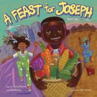 A Feast for Joseph di Terry Farish, Od Bonny edito da GROUNDWOOD BOOKS