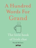A Hundred Words For Grand di Kunak McGann edito da O'Brien Press Ltd