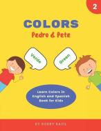 Colors: Learn Colors in English and Spanish Book for Kids di Bobby Basil edito da INDEPENDENTLY PUBLISHED