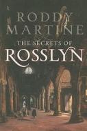The Secrets of Rosslyn di Roddy Martine edito da Birlinn Publishers