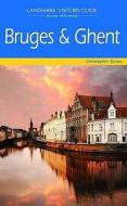 Bruges Including Ghent And Ostende di Christopher Turner edito da The Horizon Press