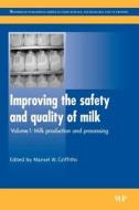 Improving the Safety and Quality of Milk: Milk Production and Processing edito da WOODHEAD PUB