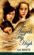 The Angels Fly High di Lia White edito da New Generation Publishing